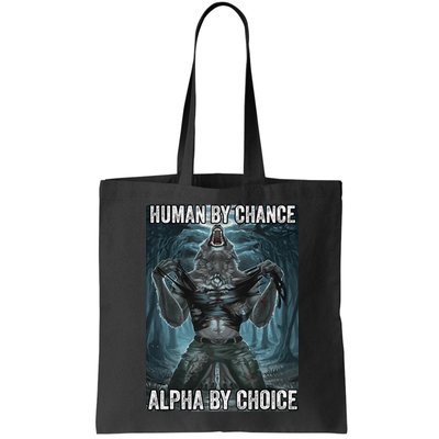 Human By Chance Alpha By Choice Cool Funny Alpha Wolf Meme Bag