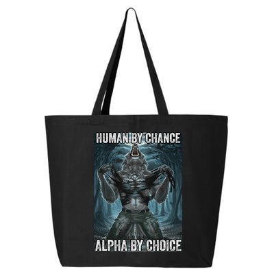 Human By Chance Alpha By Choice Cool Funny Alpha Wolf Meme 25L Jumbo Tote