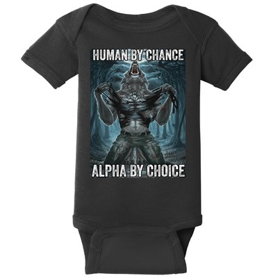 Human By Chance Alpha By Choice Cool Funny Alpha Wolf Meme Baby Bodysuit