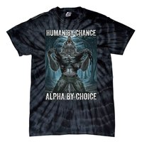 Human By Chance Alpha By Choice Cool Funny Alpha Wolf Meme Tie-Dye T-Shirt