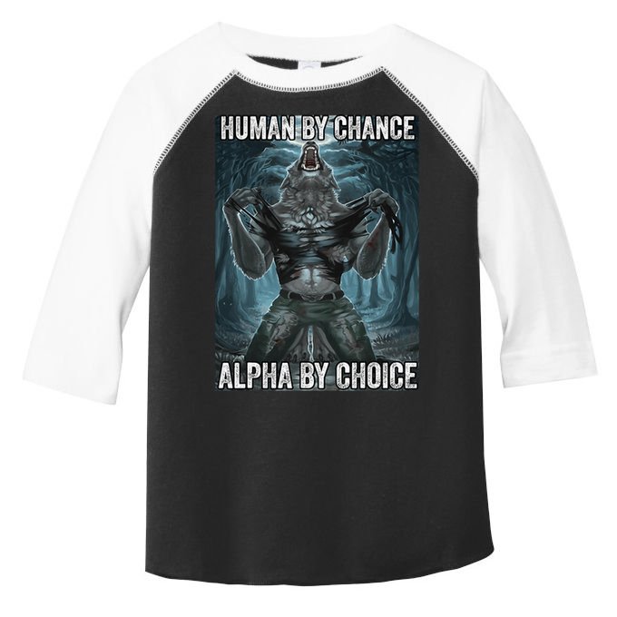 Human By Chance Alpha By Choice Cool Funny Alpha Wolf Meme Toddler Fine Jersey T-Shirt