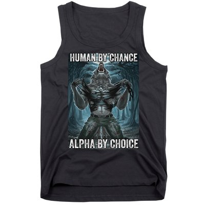Human By Chance Alpha By Choice Cool Funny Alpha Wolf Meme Tank Top