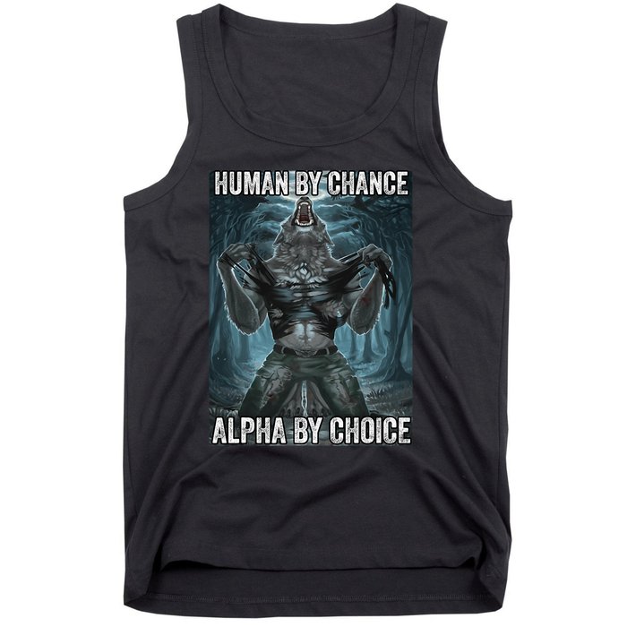 Human By Chance Alpha By Choice Cool Funny Alpha Wolf Meme Tank Top