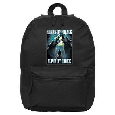 Human By Chance Alpha By Choice Funny Alpha Wolf Meme 16 in Basic Backpack