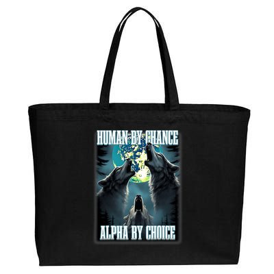 Human By Chance Alpha By Choice Funny Alpha Wolf Meme Cotton Canvas Jumbo Tote