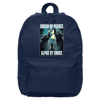 Human By Chance Alpha By Choice Funny Alpha Wolf Meme 16 in Basic Backpack