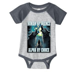 Human By Chance Alpha By Choice Funny Alpha Wolf Meme Infant Baby Jersey Bodysuit