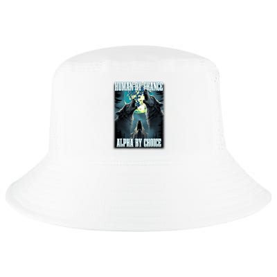 Human By Chance Alpha By Choice Funny Alpha Wolf Meme Cool Comfort Performance Bucket Hat