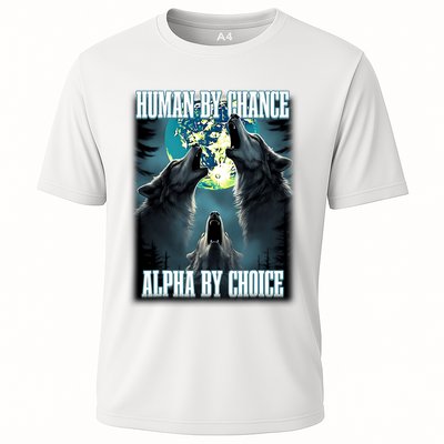 Human By Chance Alpha By Choice Funny Alpha Wolf Meme Performance Shirt