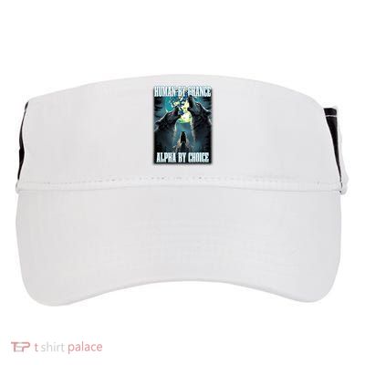 Human By Chance Alpha By Choice Funny Alpha Wolf Meme Adult Drive Performance Visor