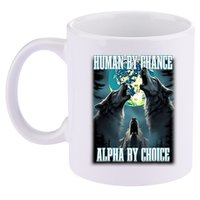 Human By Chance Alpha By Choice Funny Alpha Wolf Meme 11oz C Handle Ceramic Mug