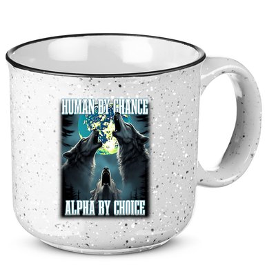 Human By Chance Alpha By Choice Funny Alpha Wolf Meme 15oz Campfire Ceramic Mug