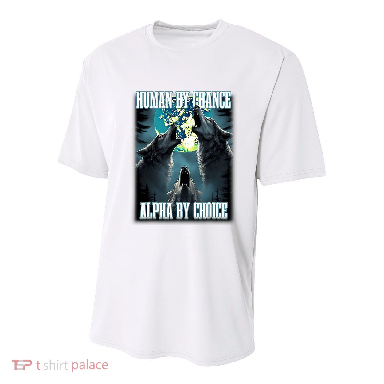 Human By Chance Alpha By Choice Funny Alpha Wolf Meme Youth Performance Sprint T-Shirt