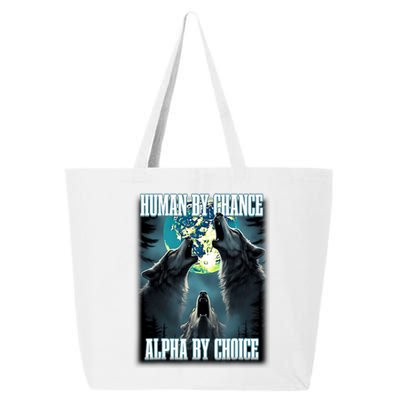 Human By Chance Alpha By Choice Funny Alpha Wolf Meme 25L Jumbo Tote