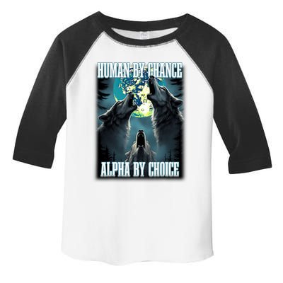 Human By Chance Alpha By Choice Funny Alpha Wolf Meme Toddler Fine Jersey T-Shirt