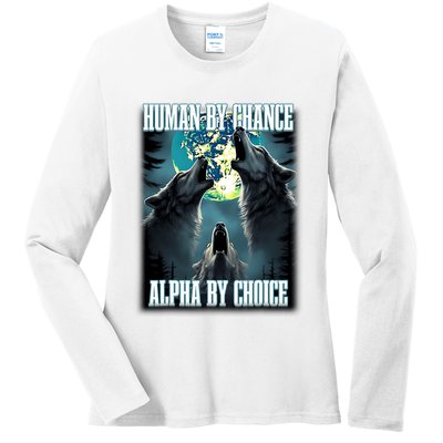 Human By Chance Alpha By Choice Funny Alpha Wolf Meme Ladies Long Sleeve Shirt
