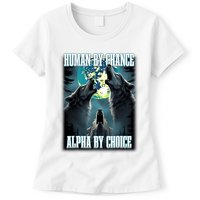 Human By Chance Alpha By Choice Funny Alpha Wolf Meme Womens T-Shirt