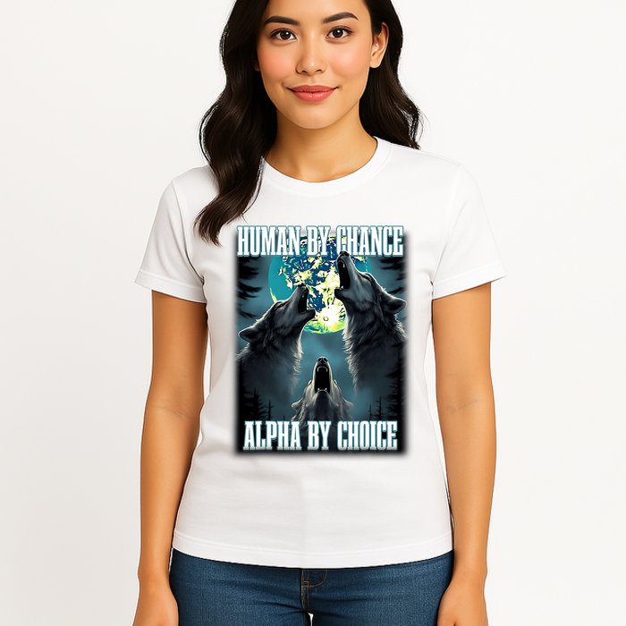Human By Chance Alpha By Choice Funny Alpha Wolf Meme Womens T-Shirt