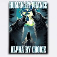 Human By Chance Alpha By Choice Funny Alpha Wolf Meme Womens T-Shirt