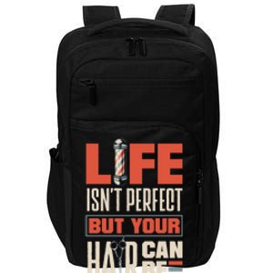 Haircutting Barber Coiffeur Life Isn't Perfect But Your Hair Cute Gift Impact Tech Backpack