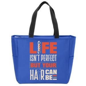 Haircutting Barber Coiffeur Life Isn't Perfect But Your Hair Cute Gift Zip Tote Bag