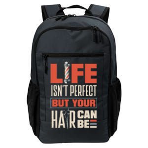 Haircutting Barber Coiffeur Life Isn't Perfect But Your Hair Cute Gift Daily Commute Backpack