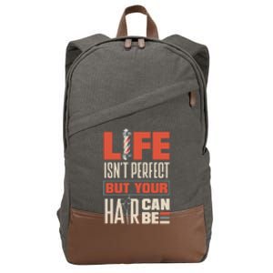 Haircutting Barber Coiffeur Life Isn't Perfect But Your Hair Cute Gift Cotton Canvas Backpack