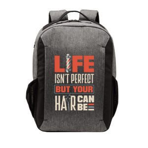 Haircutting Barber Coiffeur Life Isn't Perfect But Your Hair Cute Gift Vector Backpack