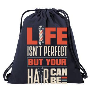 Haircutting Barber Coiffeur Life Isn't Perfect But Your Hair Cute Gift Drawstring Bag