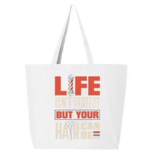 Haircutting Barber Coiffeur Life Isn't Perfect But Your Hair Cute Gift 25L Jumbo Tote