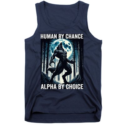 Human By Chance Alpha By Choice Cool Funny Alpha Wolf Meme Tank Top