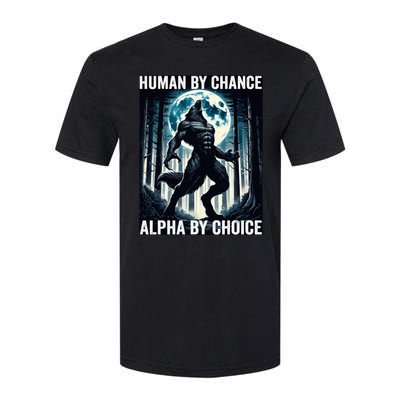 Human By Chance Alpha By Choice Cool Funny Alpha Wolf Meme Softstyle CVC T-Shirt