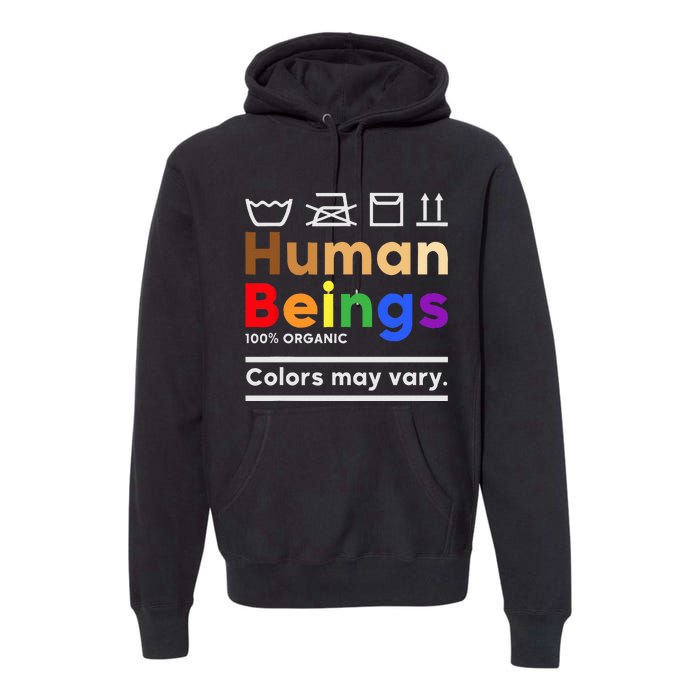 Human Beings Colors May Vary Washing Instructions Premium Hoodie