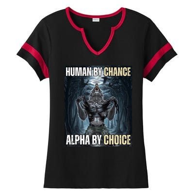 Human By Chance Alpha By Choice Funny Ladies Halftime Notch Neck Tee