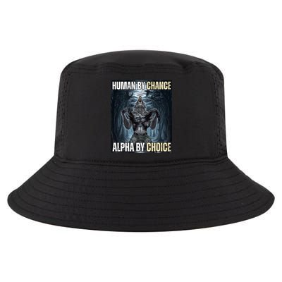 Human By Chance Alpha By Choice Funny Cool Comfort Performance Bucket Hat