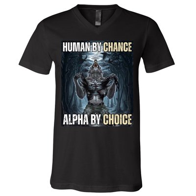 Human By Chance Alpha By Choice Funny V-Neck T-Shirt