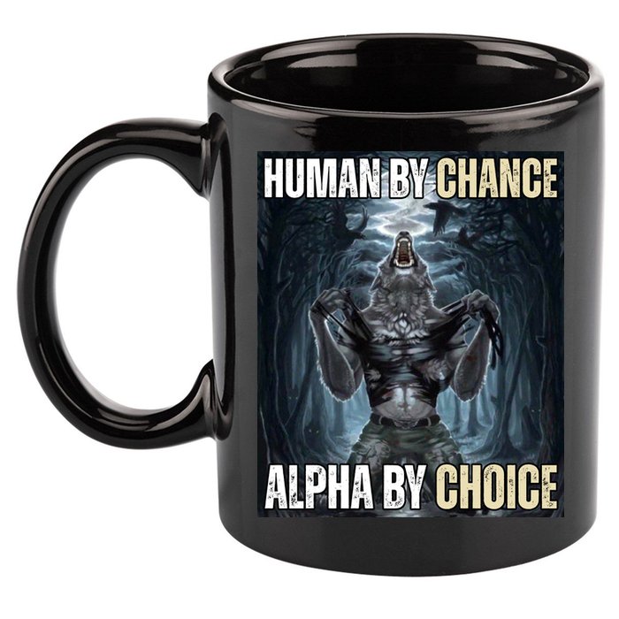 Human By Chance Alpha By Choice Funny 11oz C Handle Ceramic Mug