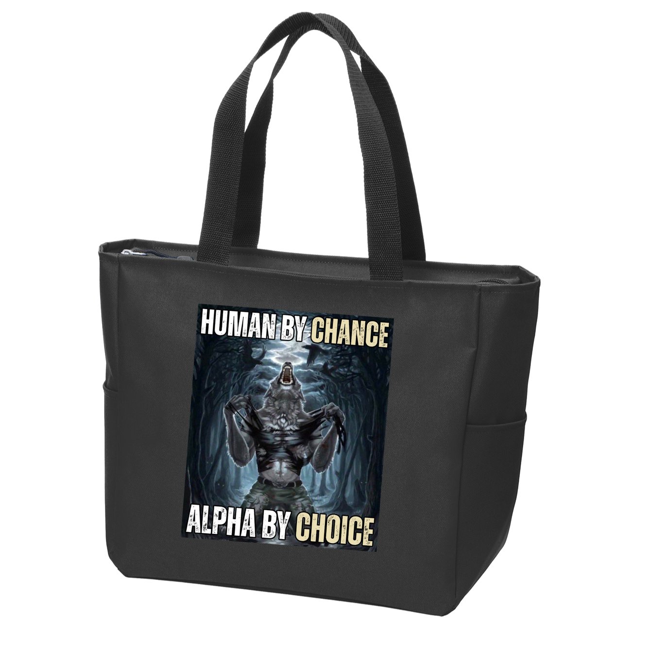 Human By Chance Alpha By Choice Funny Zip Tote Bag