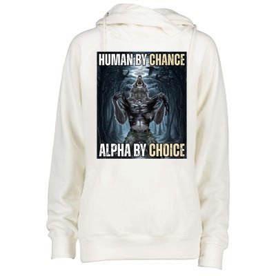 Human By Chance Alpha By Choice Funny Womens Funnel Neck Pullover Hood