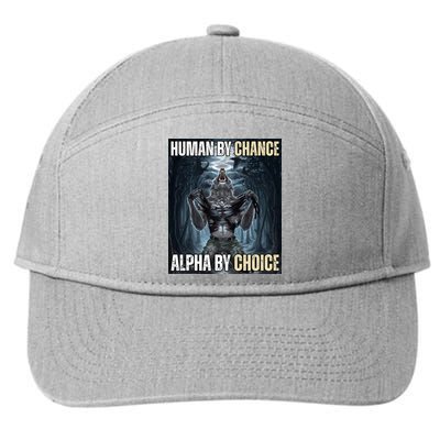 Human By Chance Alpha By Choice Funny 7-Panel Snapback Hat