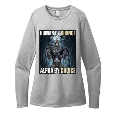 Human By Chance Alpha By Choice Funny Womens CVC Long Sleeve Shirt