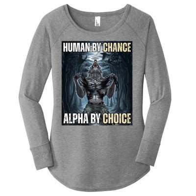 Human By Chance Alpha By Choice Funny Women's Perfect Tri Tunic Long Sleeve Shirt