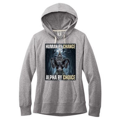 Human By Chance Alpha By Choice Funny Women's Fleece Hoodie