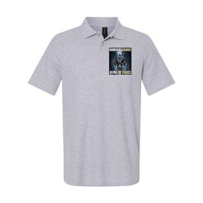 Human By Chance Alpha By Choice Funny Polo