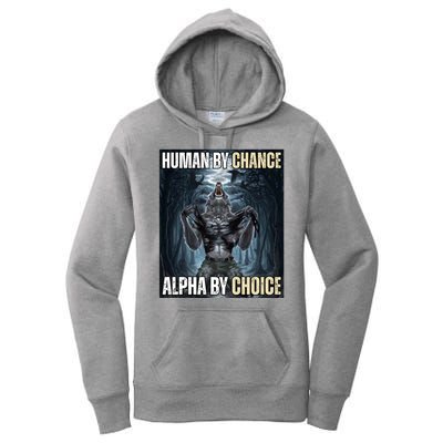 Human By Chance Alpha By Choice Funny Women's Pullover Hoodie