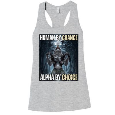 Human By Chance Alpha By Choice Funny Women's Racerback Tank