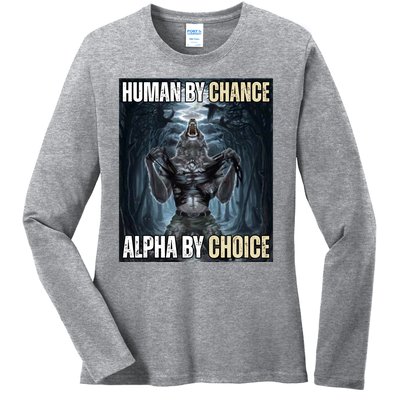 Human By Chance Alpha By Choice Funny Ladies Long Sleeve Shirt