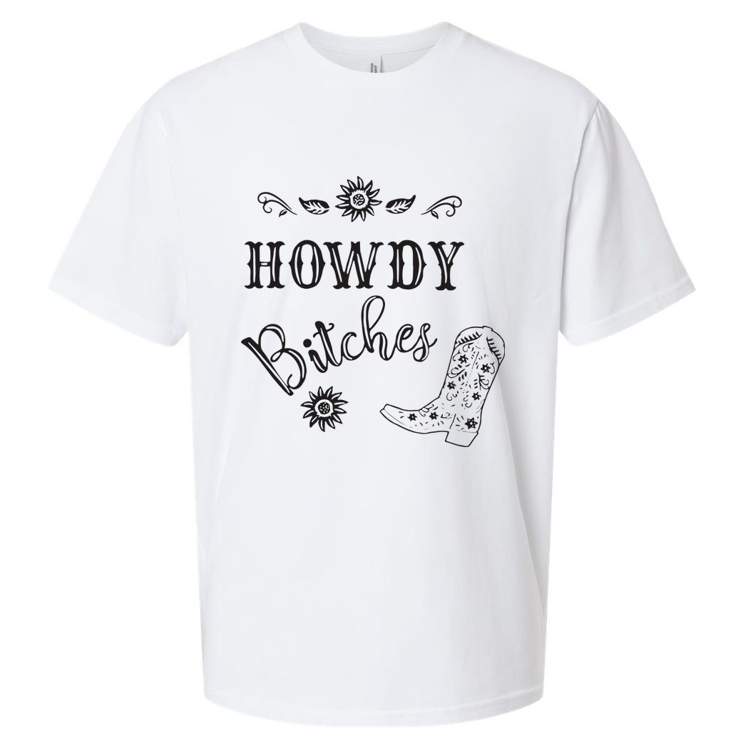 Howdy Bitches Cowboy Howdy Bitches Cowboy Howdy Bitches Sueded Cloud Jersey T-Shirt