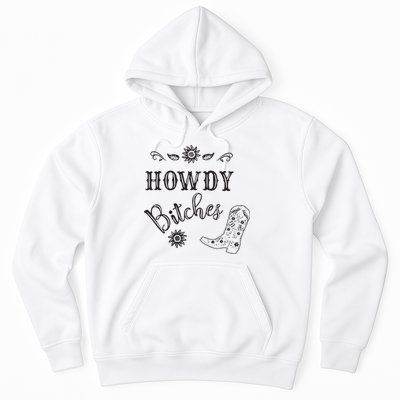 Howdy Bitches Cowboy Howdy Bitches Cowboy Howdy Bitches Hoodie