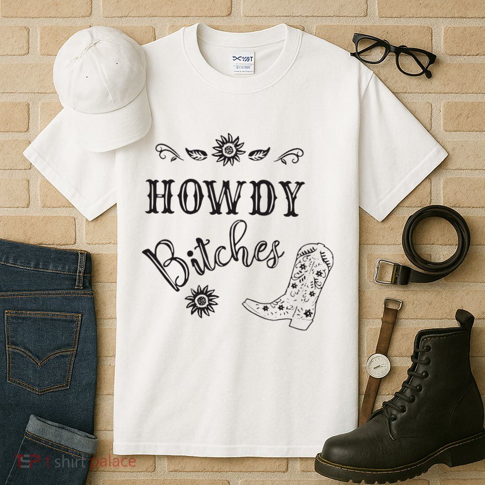 Howdy Bitches Cowboy Howdy Bitches Cowboy Howdy Bitches Tall T-Shirt